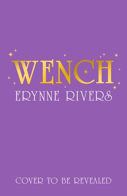 Wench by Rivers, Erynne