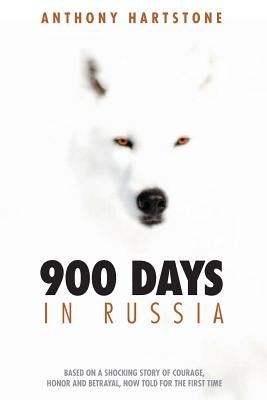 900 Days in Russia by Hartstone, Anthony
