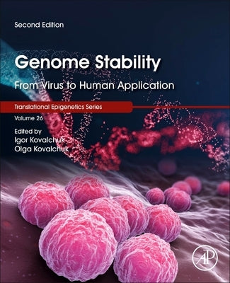 Genome Stability: From Virus to Human Application Volume 26 by Kovalchuk, Igor