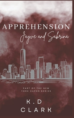Apprehension by Clark, K. D.