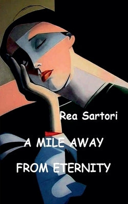 A mile away from eternity by Sartori, Rea