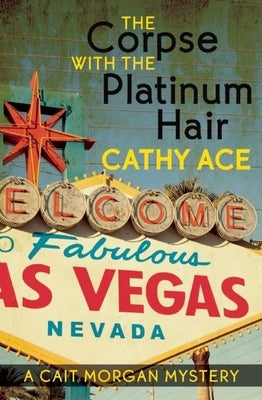 The Corpse with the Platinum Hair by Ace, Cathy