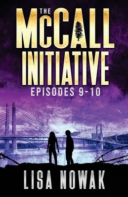 The McCall Initiative Episodes 9-10 by Nowak, Lisa