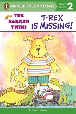 T-Rex Is Missing!: A Barkers Book by dePaola, Tomie