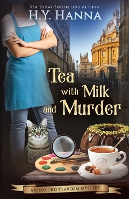 Tea With Milk and Murder: The Oxford Tearoom Mysteries - Book 2 by Hanna, H. y.