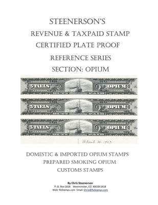 Steenerson's Revenue & Taxpaid Stamp Certified Plate Proof Reference Series - Opium by Steenerson, Chris