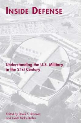 Inside Defense: Understanding the U.S. Military in the 21st Century by Reveron, D.