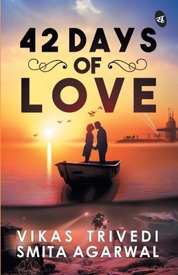 42 Days of Love by Trivedi, Vikas