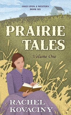 Prairie Tales: Volume One by Hoffert, Skye
