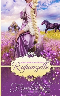 Rapunzelle: an Everland Ever After Tale by Lee, Caroline