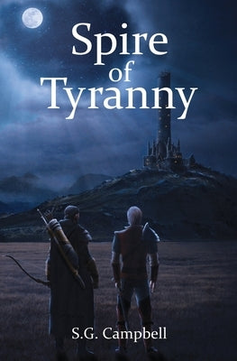 Spire of Tyranny by Campbell, S. G.