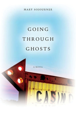 Going Through Ghosts by Sojourner, Mary