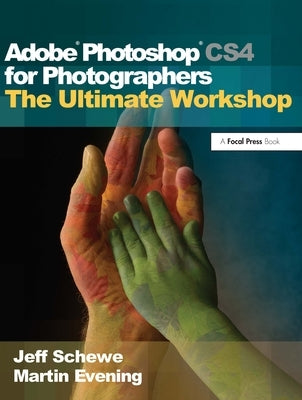 Adobe Photoshop Cs4 for Photographers: The Ultimate Workshop [With DVD] by Evening, Martin