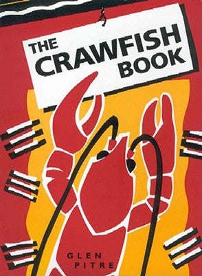 The Crawfish Book by Pitre, Glen