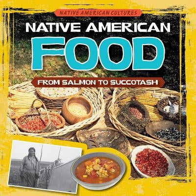 Native American Food: From Salmon to Succotash by Shofner, Melissa Raé