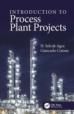 Introduction to Process Plant Projects by Agca, H. Selcuk