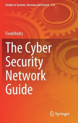 The Cyber Security Network Guide by Fiedelholtz