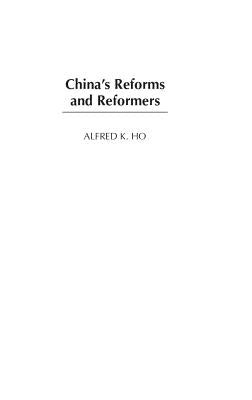 China's Reforms and Reformers by Ho, Alfred
