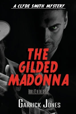 The Gilded Madonna: A Clyde Smith Mystery by Jones, Garrick