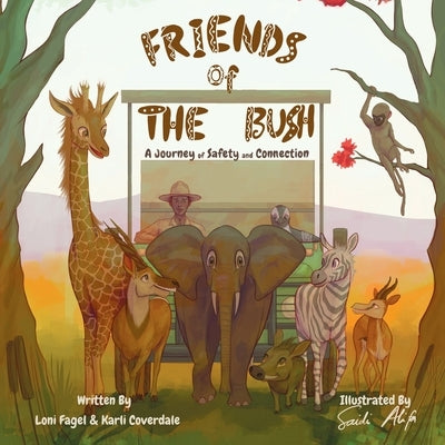 Friends of the Bush: A Journey of Safety and Connection by Fagel, Loni