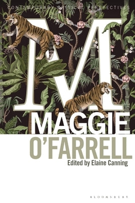Maggie O'Farrell: Contemporary Critical Perspectives by Canning, Elaine