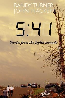 5: 41: Stories from the Joplin Tornado by Hacker, John