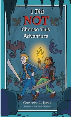 I Did NOT Choose This Adventure by Haws, Catherine L.