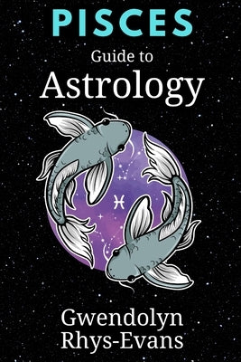Pisces: Guide to Astrology by Rhys-Evans, Gwendolyn