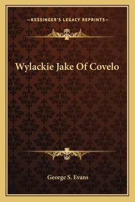 Wylackie Jake Of Covelo by Evans, George S.