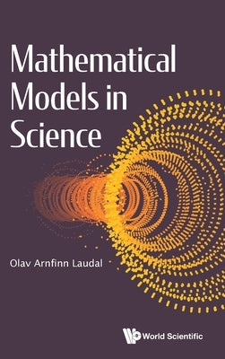 Mathematical Models in Science by Laudal, Olav Arnfinn