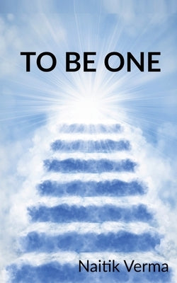 To Be One: Do it. by Verma, Naitik