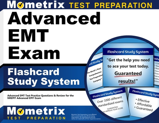 Advanced EMT Exam Flashcard Study System: Advanced EMT Test Practice Questions & Review for the Nremt Advanced EMT Exam by Mometrix Emt Certification Test Team