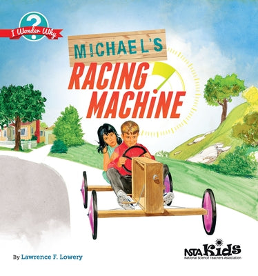 Michael's Racing Machine by Lowery, Lawrence F.
