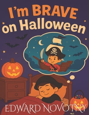 I'm Brave on Halloween by Novotny, Samantha