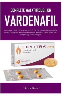 Complete Walkthrough On VARDENAFlL by Kane, Steven
