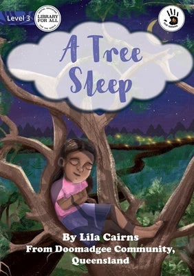 A Tree Sleep - Our Yarning by Cairns, Lila