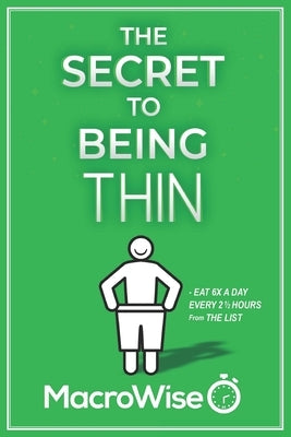 The Secret To Being Thin by LLC, Macrowise