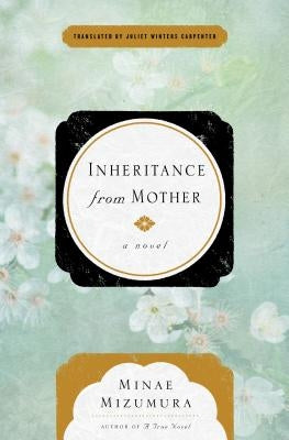 Inheritance from Mother by Mizumura, Minae