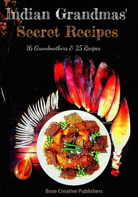 Indian Grandmas Secret Recipes by Publishers, Creative