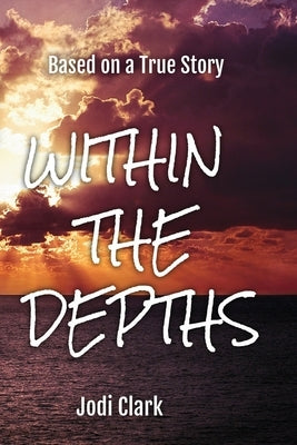 Within the Depths by Clark, Jodi