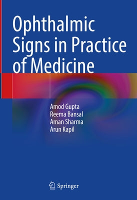 Ophthalmic Signs in Practice of Medicine by Gupta, Amod