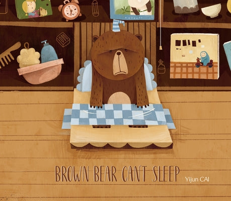 Brown Bear Can't Sleep by Cai, Yijun