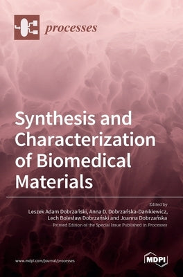 Synthesis and Characterization of Biomedical Materials by Adam Dobrza´ Nski, Leszek