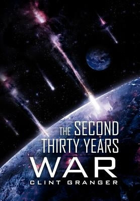 The Second Thirty Years War by Granger, Clint