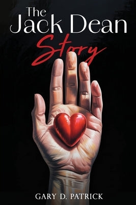 The Jack Dean Story by D. Patrick, Gary