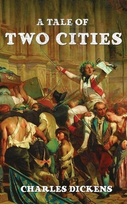A Tale Of Two Cities by Dickens, Charles