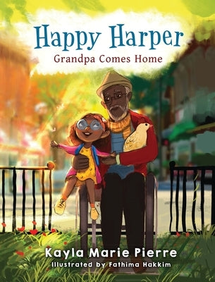 Happy Harper Grandpa Comes Home by Pierre, Kayla Marie