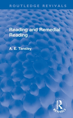 Reading and Remedial Reading by Tansley, A. E.