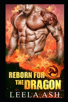 Reborn for the Dragon by Ash, Leela