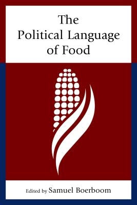 The Political Language of Food by Abisaid, Joe